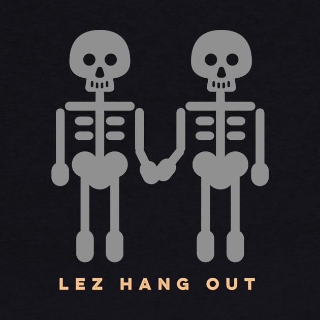 Lez Hang Out Skellies by Lez Hang Out 